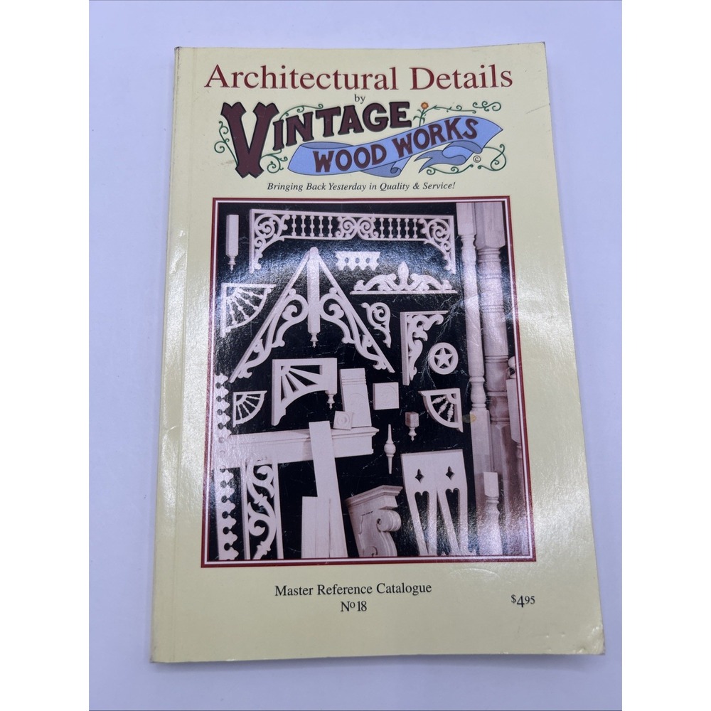 Architectural Details Vintage Woodworks Catalogue No 18 1997